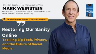 Restoring Our Sanity Online: A Conversation with Mark Weinstein