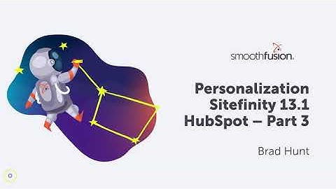 Part 3: Configure and Integrate Sitefinity Insight | Personalizing Sitefinity Content with HubSpot