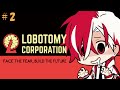 未知の存在を管理するやりがいのある仕事です!【Lobotomy Corporation】 #02