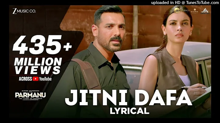 Jitni Dafa - Lyrical | PARMANU | John Abraham , Diana | Jeet Gannguli | RashmiVirag