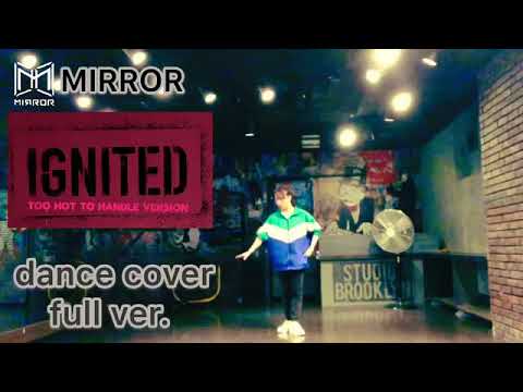 MIRROR《IGNITED》(too hot to handle ver.)dance cover(full ver.)