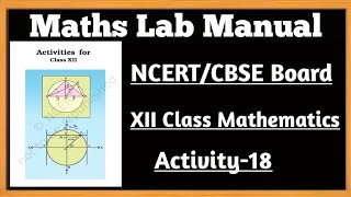 12th Class Mathematics Lab Activity/NCERT/CBSE Board Activity-18