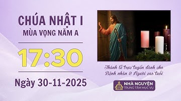 Chúa nhật I mùa Vọng năm A | 17:30 ngày 30-11-2025 | Trung tâm Mục vụ TGP Sài Gòn