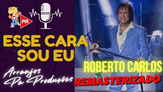 Esse Cara Sou Eu ritmo De Seresta Roberto Carlos com Letra