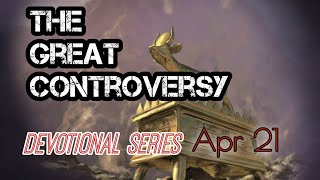The Great Controversy Devotional Series, Apr. 21:Heavenly Observers Witness Every Word Spoken.