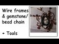 Making Wire Frames &amp; Gemstone Chain For Your Polymer Clay Jewelry