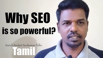 SEO Class 35: Why SEO is so powerful? Search Analyst Sasikumar Talks. Tamil #SasikumarTalks