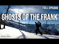 Ghosts of the frank  outdoor idaho