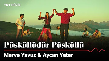 Merve Yavuz & Aycan Yeter | Püsküllüdür Püsküllü #ZirvedekiTürküler