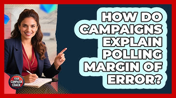 How Do Campaigns Explain Polling Margin Of Error? - Your Campaign Coach
