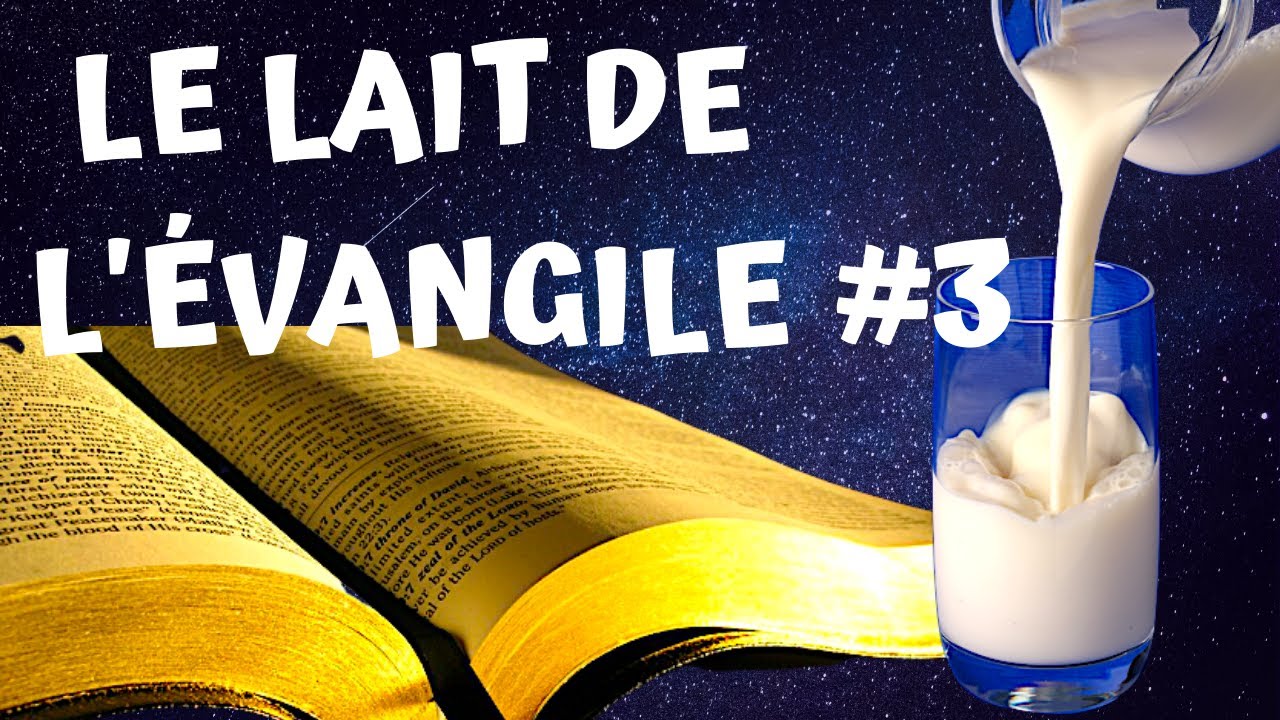 LE LAIT DE L'ÉVANGILE 3 par le Dr Guy Roger