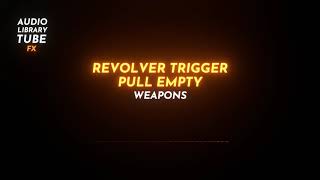 Free Revolver Trigger Pull Empty Sound Effect [Weapons]