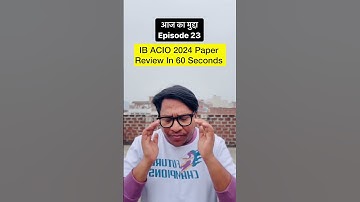 IB ACIO 2024 All Shifts Paper Review And CutOff In 60 Seconds #shorts