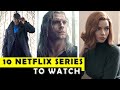 Top 10 Best Netflix Series to Watch in 2021