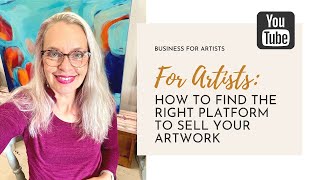 How To Find The Right Platform To Sell Your Artwork