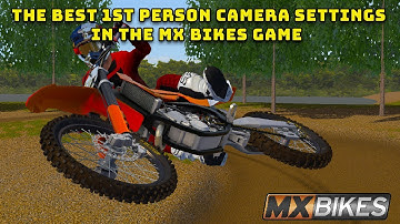 MX Bikes - The best camera settings for 1st person.