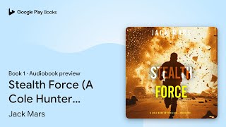 Stealth Force (A Cole Hunter Action… Book 1 by Jack Mars · Audiobook preview