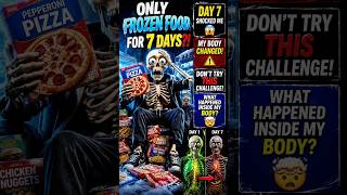 What Happens to Your Body If You Only Eat Frozen Food for a Week? 🤯#FrozenFood#FoodChallenge#usa