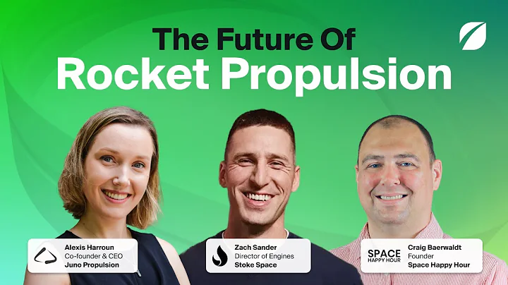 The Future Of Rocket Propulsion: Featuring Juno Propulsion, Stoke Space & Space Happy Hour