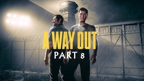 A WAY OUT Walkthrough Gameplay Part 8 - THE BOAT (PS4 Pro)