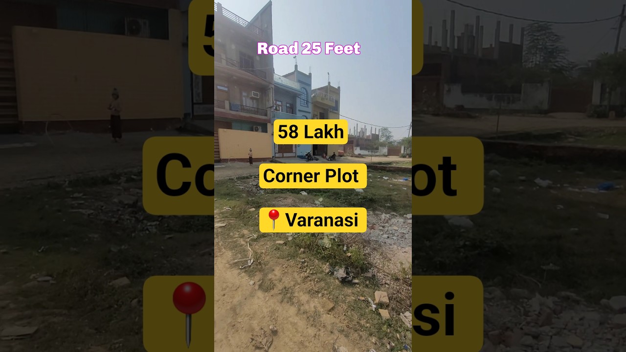 Road 25 Feet Corner Plot Pandeypur Varanasi 
