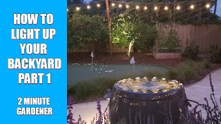 How to light up your backyard   Part 1