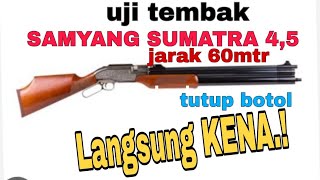 Samyang Sumatra 4,5 Uji Tembak Jarak 60Mtr