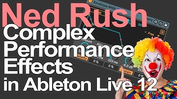 Ableton Live Tutorial - Complex Performance Effects = Ned Rush