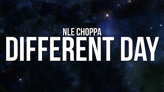 NLE Choppa - Different Day (Lyrics)