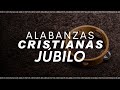 Música CRISTIANA De JÚBILO Para DANZAR / Alabanzas Para ALEGRAR El Corazón