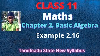 Class 11 Maths Example 2.16 Basic Algebra Tamilnadu New syllabus chapter 2 l velarasu