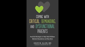 Coping with Critical, Demanding, and Dysfunctional Parents - Book Trailer