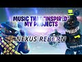 Music That &quot;Inspired&quot; My Projects - Part 1/3 : Nexus Reborn