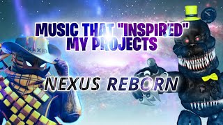 Music That &quot;Inspired&quot; My Projects - Part 1/3 : Nexus Reborn