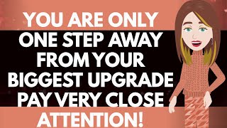 You're Only One Step Away From Your Biggest Upgrade ! Pay Very Close Attention !✨Abraham Hicks 2025