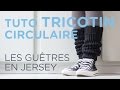 Tuto tricotin : les guêtres au point jersey / Loom knit leg warmers