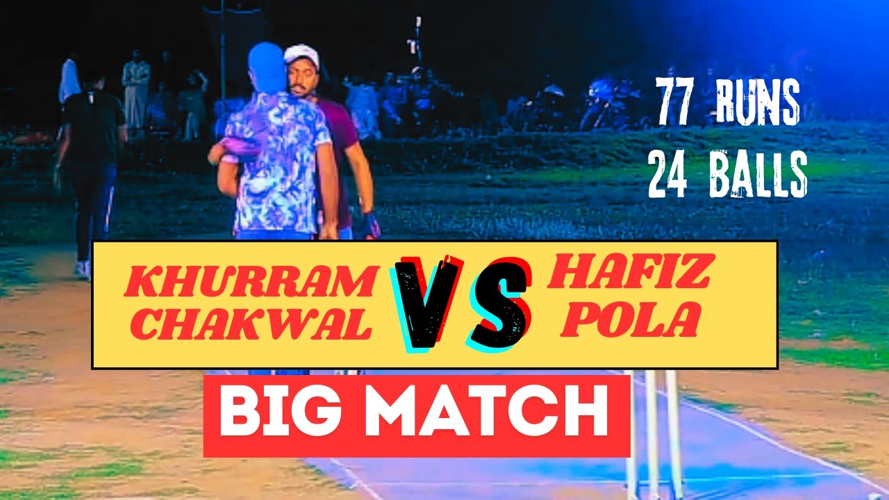 Khurram chakwal vs hafiz pola big final match 24 balls need 77 runs ...