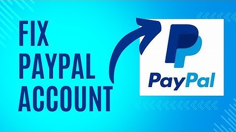 How to Fix PayPal Account 2024?