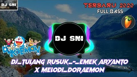 DJ TULANG RUSUK VERSI EMEK ARYANTO X MELODI DORAEMON [ TERBARU 2020 ]