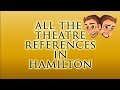 All the Theatre References in Hamilton