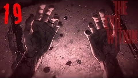 SEBASTIAN LOOK UP! | The Evil Within - Part 19 [Chapter 11]