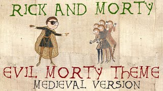 Video thumbnail of "RICK & MORTY | Evil Morty Theme | Medieval Bardcore Version"