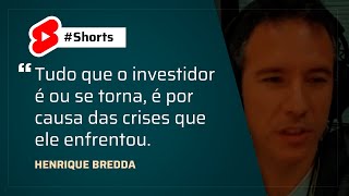 As Crises Na Vida Do Investidor - Henrique Bredda