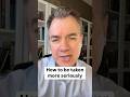 How to be taken more seriously #comunicationskills #interpersonalskills