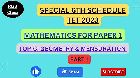 GEOMETRY & MENSURATION || PART 1|| MATHEMATICS || PAPER 1 || 6th Schedule TET 2023