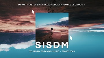 [SISDM] Tutorial Import Master Data pada Modul Employee di Odoo 16 SOL Windows 11