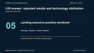 Full [05.88] L05 answer: reported results and technology attribution — part 1 | LEC Training Guide