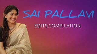 Sai Pallavi Edits Compilation Must Watch If You Are A Real Fan