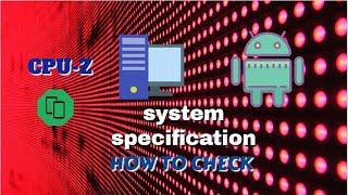 Mobile system specification or hardware info check.How to Get? The Tech lover Exclusive screenshot 5