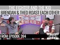 Brendan and Theo Roasting Each Other | TFATK Highlight